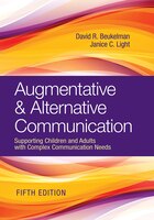 Augmentative And Alternative Communication: Supporting Children And Adults With Complex Communication Needs