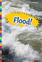 Flood! (Natural Disasters)