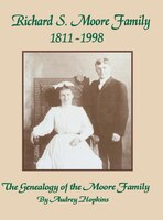 Richard S. Moore Family: The Genealogy of the Moore Family Turner Publishing Compiler