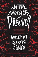 In The Footsteps Of Dracula: Tales Of The Un-dead Count