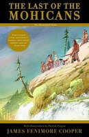 The Last Of The Mohicans: The Illustrated Novel