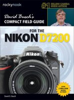 David Busch's Compact Field Guide For The Nikon D7200