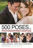 500 Poses For Photographing Couples: A Visual Sourcebook For Digital Portrait Photographers