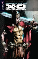 X-o Manowar Volume 13: Succession And Other Tales