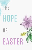 The Hope Of Easter (pack Of 25)