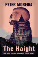 The Haight: The First Jimmy Spracklin Crime Novel