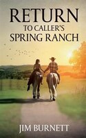 Return to Caller's Spring Ranch
