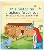 Mis Historias Clásicas Favoritas Para La Hora De Dormir: Inspirado En La Historia De La Biblia De Jesse Lyman Hurlbut