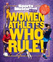 Women Athletes Who Rule!: The 101 Stars Every Fan Needs To Know