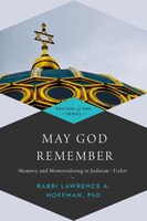 May God Remember: Memory And Memorializing In Judaism-yizkor