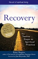 Recovery-the Sacred Art: The Twelve Steps as Spiritual Practice