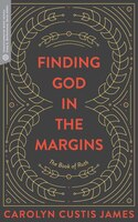 Finding God In The Margins: The Book Of Ruth