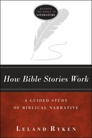How Bible Stories Work: A Guided Study Of Biblical Narrative
