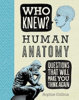 Who Knew? Human Anatomy