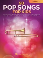 50 Pop Songs For Kids For Trombone: For Trombone