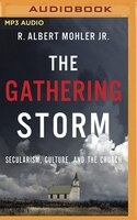 The Gathering Storm: Secularism, Culture, And The Church