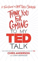 Thank You For Coming To My Ted Talk: A Teen Guide To Great Public Speaking