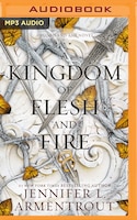 A Kingdom Of Flesh And Fire: A Blood And Ash Novel