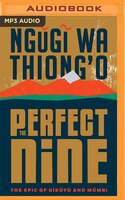 The Perfect Nine: The Epic Of Gikuyu And Mumbi