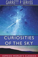 Curiosities Of The Sky (esprios Classics)