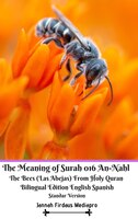 The Meaning Of Surah 016 An-nahl The Bees Las Abejas From Holy Quran Bilingual Edition English Spanish Standar Version