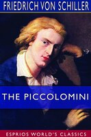 The Piccolomini (esprios Classics)