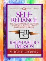 Self-reliance (condensed Classics): The Unparalleled Vision Of Personal Power From America's Greatest Transcendental Philosopher