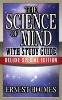 The Science Of Mind With Study Guide: Deluxe Special Edition