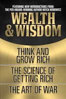 Wealth & Wisdom (original Classic Edition): Think And Grow Rich, The Science Of Getting Rich, The Art Of War