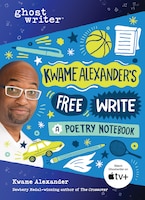 Kwame Alexander's Free Write: A Poetry Notebook