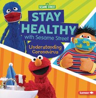 Stay Healthy with Sesame Street (r): Understanding Coronavirus