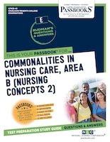 Commonalities In Nursing Care, Area B (nursing Concepts 2)