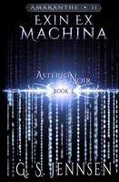 Exin Ex Machina: Asterion Noir Book 1
