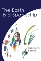 The Earth Is A Spaceship: Sabrina Ramet's Wackiest, Wittiest, And Wildest Verses