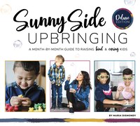 Sunny Side Upbringing: A Month By Month Guide To Raising Kind And Caring Kids
