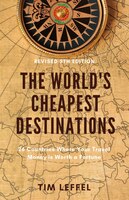 The World's Cheapest Destinations: 26 Countries Where Your Travel Money Is Worth A Fortune