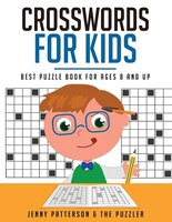 CROSSWORDS FOR KIDS: BEST PUZZLE BOOK FOR AGES 8 AND UP