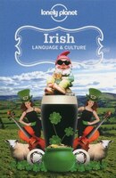 Lonely Planet Irish Language & Culture 2nd Ed.: 2rd Edition