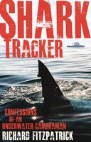 Shark Tracker: Confessions Of An Underwater Cameraman