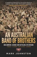 An Australian Band Of Brothers: Don Company, Second 43rd Battalion, 9th Division