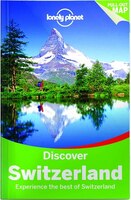 Lonely Planet Discover Switzerland 2nd Ed.: 2nd Edition