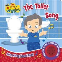 The Little Wiggles: The Toilet Song: Sing-along Sound Book