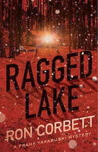 Ragged Lake: A Frank Yakabuski Mystery