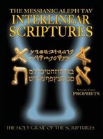Messianic Aleph Tav Interlinear Scriptures Volume Three the Prophets, Paleo and Modern Hebrew-Phonetic Translation-English, Bold B