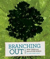 Branching Out: How Trees Are Part of Our World