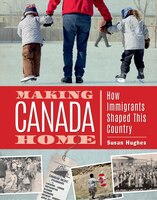 Making Canada Home: How Immigrants Shaped This Country