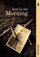 And in the Morning: Fields of Conflict-The Somme, 1916