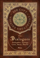 Plato: Five Dialogues: Euthyphro, Apology, Crito, Meno, Phaedo (100 Copy Collector's Edition)