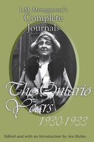 L.m. Montgomery's Complete Journals: The Ontario Years, 1930-1933