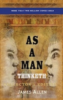 As A Man Thinketh: Collector's Edition